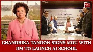 Chandrika Tandon signs MoU with IIM to launch AI School| India Abroad