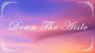 Summer Trail - Down the Aisle (Official Lyric Video)