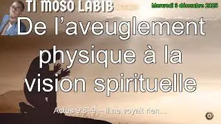 De l&rsquo;aveuglement physique &agrave; la vision spirituelle | Mercredi 3 D&eacute;c 2025