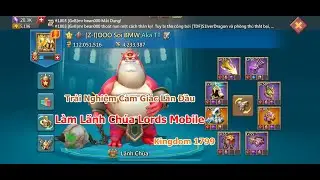 Trải Nghiệm Cảm Gi&aacute;c L&agrave;m L&atilde;nh Ch&uacute;a Lords Mobile