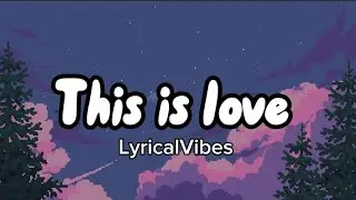 This is love | unreleased lyrics music video | LyricalVibes | best love songs 