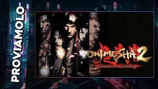 MY FIRST ONIMUSHA! ▶ ONIMUSHA 2: SAMURAI'S DESTINY Gameplay ITA - LET'S TRY IT!