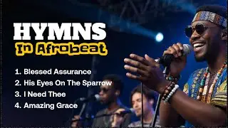 Classic Hymn Medley in Afrobeat (Medley 1)