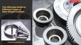 The Ultimate Guide to Different Types of Gear Shaper Cutters | Gear Shaper Cutters | DIC