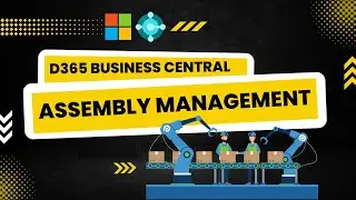 Assembly Management in Dynamics 365 Business Central (NAV) | Session - 16 | Hindi