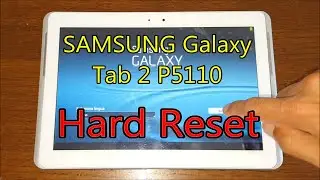 SAMSUNG Galaxy Tab 2 10.1  P5110 | Hard Reset & First Configuration