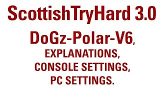 DoGz Polar V6 | ScottishTryHard 3.0 32-bits | Console & PC settings