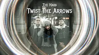 THE HARA - Twist The Arrows (Official Music Video)