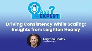 Ask The Expert - Transforming Business Operations: Insights from Leighton Healey