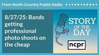 8/27/25: Bands getting professional photo shoots on the cheap | Story of the Day