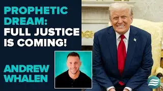 Andrew Whalen Prophetic Dream: Full Justice Is Coming! | Sep 30 2025