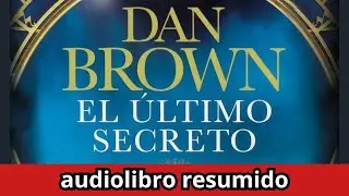 ✅El &uacute;ltimo secreto de Dan Brown - Audiolibro Resumido