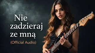 Nie zadzieraj ze mną (Official Audio)