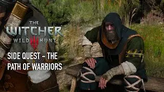 The Witcher 3: Wild Hunt - The Path Of Warriors - Side Quest