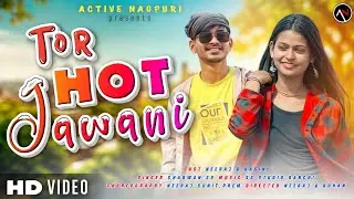 Tor Hot Jawani || Shrawan ss || New Nagpuri Song 2024 || Active Nagpuri