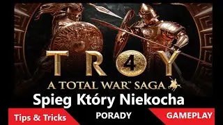 Szpieg kt&oacute;ry Załatwi nawet Achillesa Total War Saga: TROY / Tips & Tricks / PL  odc.4 - #4