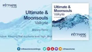Ultimate & Moonsouls - Valkyrie (Broning Remix) [Infrasonic Pure]