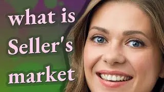 Seller's market | meaning of Seller's market
