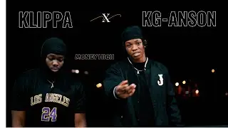 MONEY HIGH - KG_ANSON FT.  KLIPPA (OFFICIAL MUSIC VIDEO)