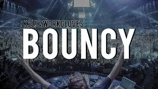 K3L! & Workgloves - Bouncy (Original Mix)