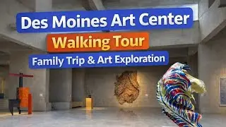 Des Moines Art Center Walking Tour | Family Trip & Art Exploration