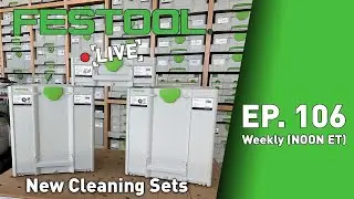 Festool Live Episode 106 - New Cleaning Sets
