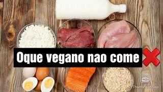 Oque Vegano n&atilde;o come