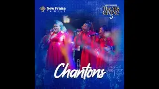New Praise Family | Chantons - Sing Out | Thanksgiving 3