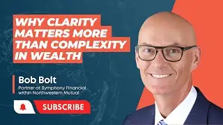 Why Clarity Matters More Than Complexity in Wealth