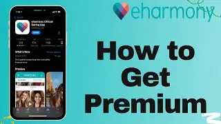 How to Get Eharmony Premium on Mobile App 2021