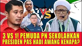 3 VS 1 PEMUDA PN SEKOLAHKAN PRESIDEN PAS HADI AWANG KENAPA?
