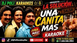 Una Canita Mas KARAOKE SALSA ORGINAL Orquesta La Solucion