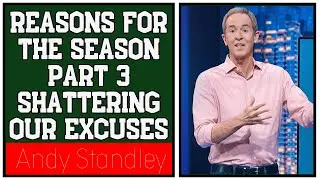 God Bless - Reasons For The Season Part 3 Shattering Our Excuses |ANDY STANLEY 2023