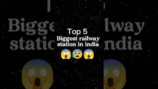 #top5 Biggest railway station in india 💯 #shorts #ytshorts #shortvideo #facts #biggest#railwaystaion