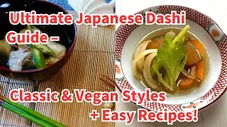 Ultimate Japanese Dashi Guide　&ndash; Classic & Vegan Styles + Easy Recipes!