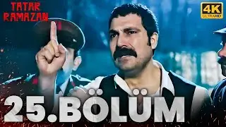 Tatar Ramazan 25. B&ouml;l&uuml;m | 4K Ultra HD