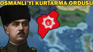 OSMANLI'YI KURTARMA ORDUSU | Hearts of Iron 4 - The Opposition