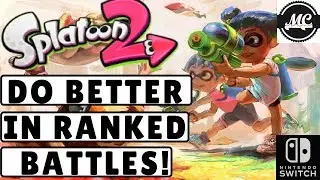 5 Tips To Get Better In Splatoon 2 Ranked Battles!