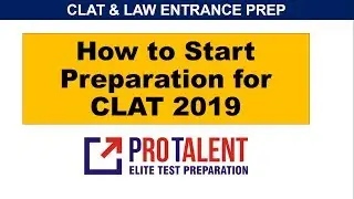 How to Start Preparation for CLAT 2019 I A perfect Guide by ProTalent