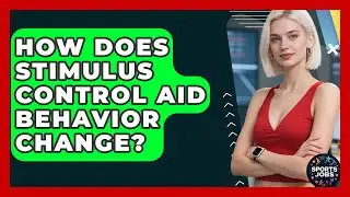How Does Stimulus Control Aid Behavior Change? - Sports Jobs