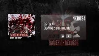 NKR034: 02. Drokz - Everyone Is Out To Get Me