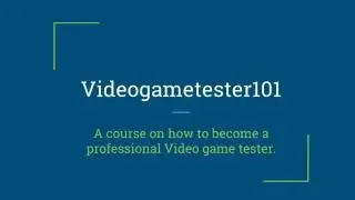 How to become a video game tester with videogametester101 - Preview