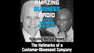 Creating Loyalty through Customer-Obsession | Amazing Business Radio Podcast