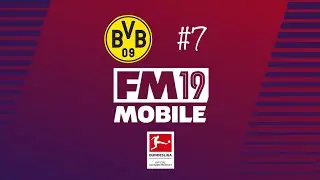 Football Manager Mobile 2019 | Карьера за Боруссию Дортмунд №7 | Началась чёрная полоса ?