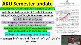 AKU promoted B.tech, B.Pharma,BCA,BBA,MCA,M.Tech students to next semester | Result making criteria