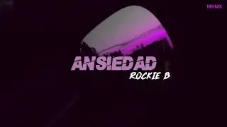 Ansiedad - Rockie B [@windows2000]