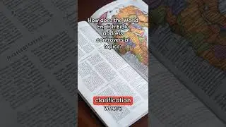 How does the World English Bible address controversial topics?