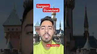Disneyland in gurugram 🏰 | India's First Disneyland-Style Theme Park to Be Built in Gurugram! 🇮🇳