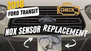 Замена датчика NOx на Ford Transit 3.2L 2018 года &mdash; устраните неполадку, вызвавшую ошибку &laquo;Check ...