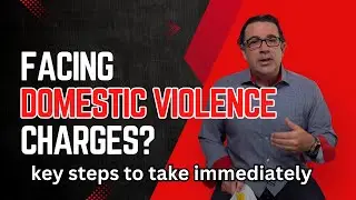 Facing Domestic Violence Charges? Key Steps to Take Immediately